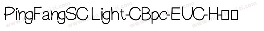 PingFangSC Light-CBpc-EUC-H字体转换